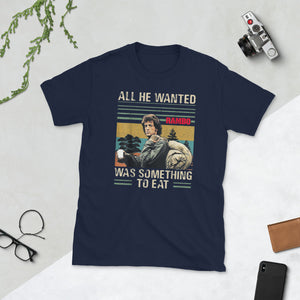 All He Wanted Was Something To Eat Vintage Short-Sleeve Unisex T-Shirt