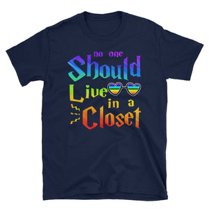 No One Should Live In A Closet Short-Sleeve Unisex T-Shirt, LGBTQ Pride Shirt, Gay Tee, Lesbian T-shirt, LGBT Pride Month