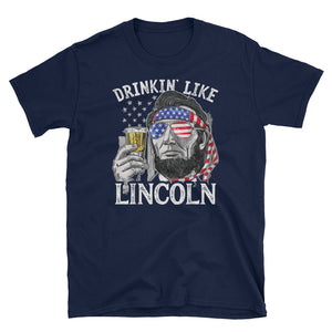 4th of July Drinking Like Lincoln Abraham Short-Sleeve Unisex T-Shirt