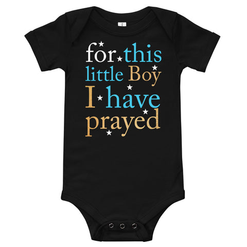 Image of For This Little Boy I Have Prayed Onesies T-Shirt, Funny Bodysuit For New Born Kids From 3 Month To 12 Month