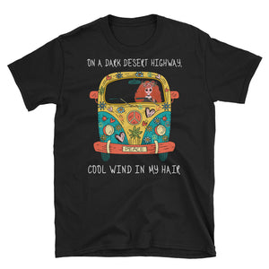 In A Dark Desert Highway Cool Wind In My Hair Short-Sleeve Unisex T-Shirt, Hippie Car Shirt, Traveling T-shirt