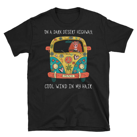 Image of In A Dark Desert Highway Cool Wind In My Hair Short-Sleeve Unisex T-Shirt, Hippie Car Shirt, Traveling T-shirt