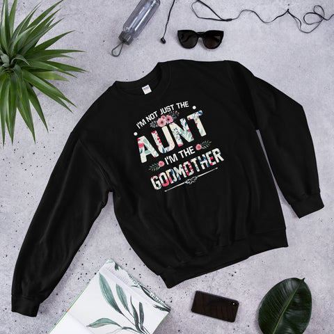 Image of I'm Not Just The Aunt I'm A Godmother Sweatshirt, Funny Flower T-shirt For Aunt