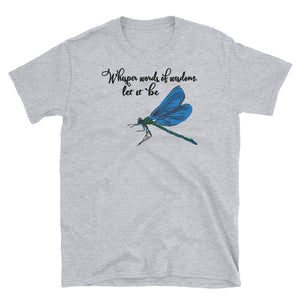 Whisper Words Of Wisdom Let It Be Short-Sleeve Unisex T-Shirt, Dragonfly Shirt