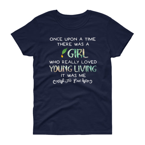 Image of Once Upon A Time There Was A Girl Who Really Loved Young Living It Was Me The End Women's short sleeve t-shirt
