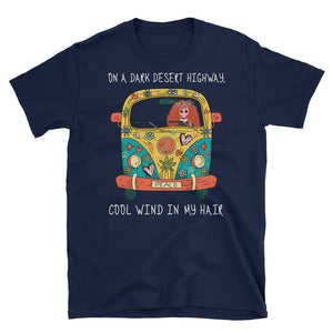 In A Dark Desert Highway Cool Wind In My Hair Short-Sleeve Unisex T-Shirt, Hippie Car Shirt, Traveling T-shirt