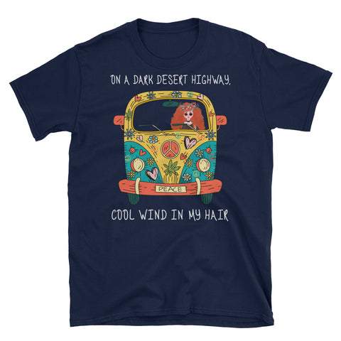 Image of In A Dark Desert Highway Cool Wind In My Hair Short-Sleeve Unisex T-Shirt, Hippie Car Shirt, Traveling T-shirt