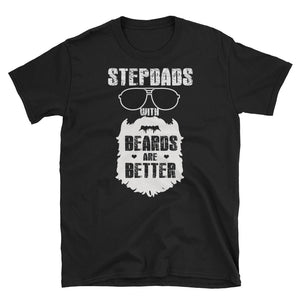 StepDads Beards Are Better Short-Sleeve Unisex T-Shirt, Father's Day Shirt For StepDads