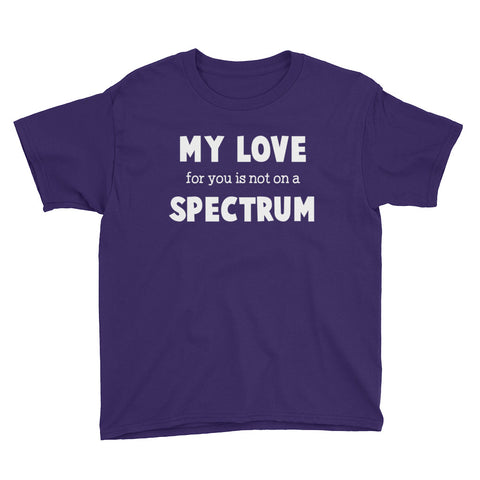Image of My Love For You Is Not On A Spectrum Youth Short Sleeve T-Shirt, Autism Spectrum Shirt For Kids, World Autism Day Shirt