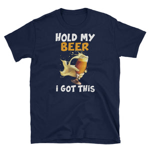 Funny Hold My Beer I Got This Short-Sleeve Unisex T-Shirt, Beer Drinking Shirt, Funny Beer Drinker Shirt