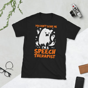 You Don't Scare Me I'm Speech Therapist Halloween Ghost Short-Sleeve Unisex T-Shirt
