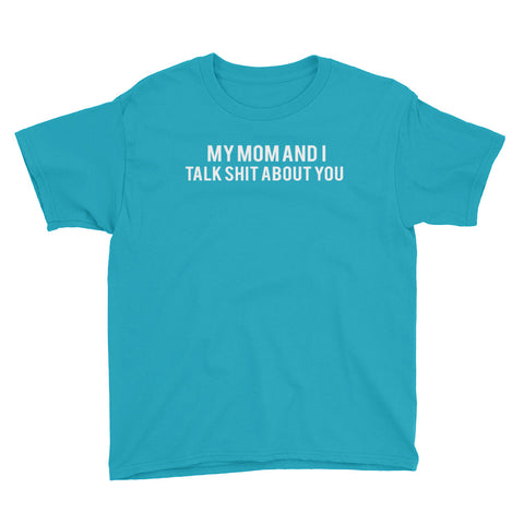 Image of Personalized My Mom And I Talk Shit About You Youth Short Sleeve T-Shirt, Funny T-shirt For Kids