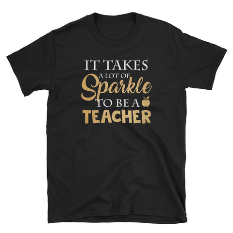Image of Personalized It Takes A Lot Of Sparkle To Be A Teacher Short-Sleeve Unisex T-Shirt, Funny T-shirt For Teacher