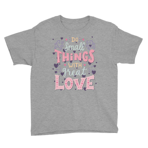 Image of Do Small Things With Great Love Youth Short Sleeve T-Shirt, Cute Shirt For Kids
