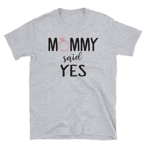 Funny Mommy Said Yes Short-Sleeve Unisex T-Shirt